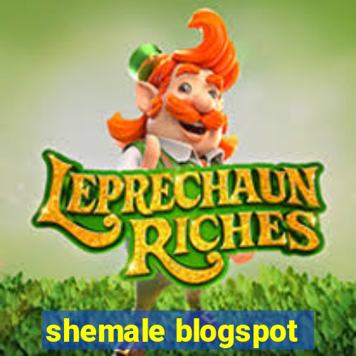 shemale blogspot